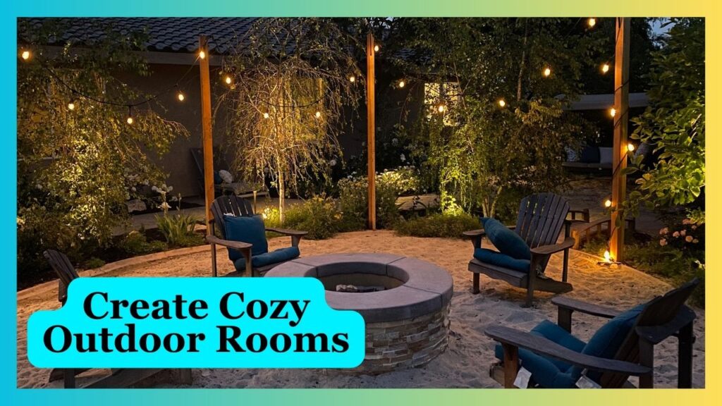 Create Cozy Outdoor Rooms