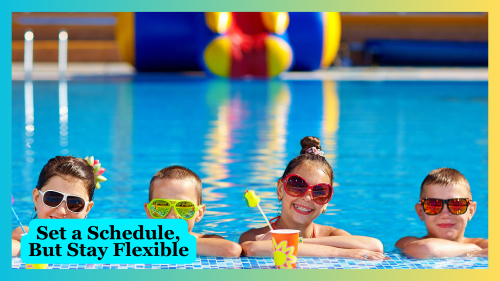 Set a Schedule, But Stay Flexible