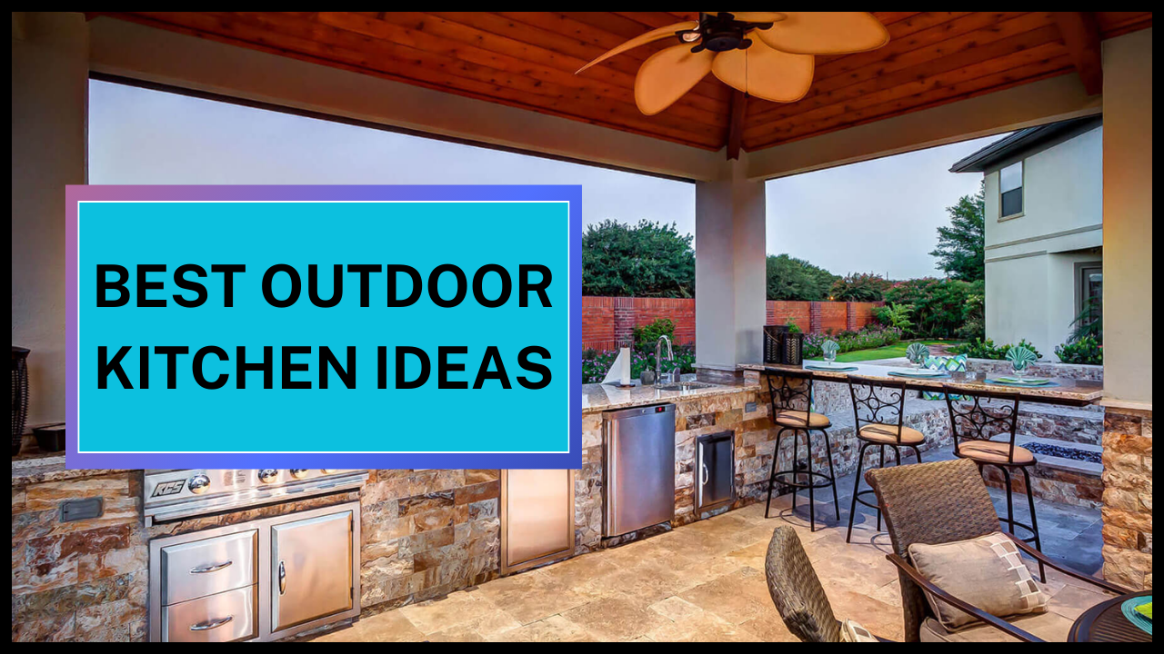 Best Outdoor Kitchen Ideas